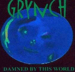 Grynch : Damned By This World